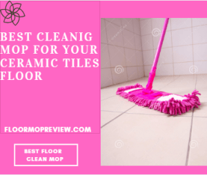 Best way to clean ceramic tile floors
