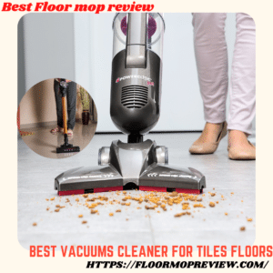 Best Vacuums for Tile floors